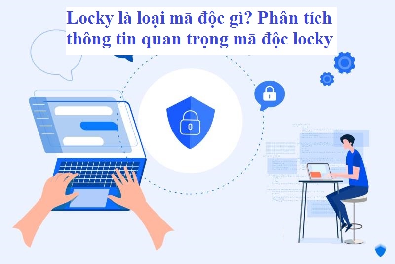 Lý do dẫn đến nhiễm mã độc locky