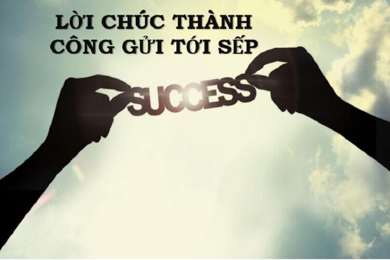 Lời chúc thành công trong sự nghiệp dành cho cấp trên