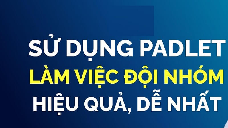 Lợi ích của padlet trong làm việc nhóm