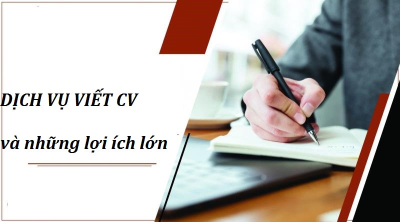 Lợi ích khi sử dụng dịch vụ viết CV