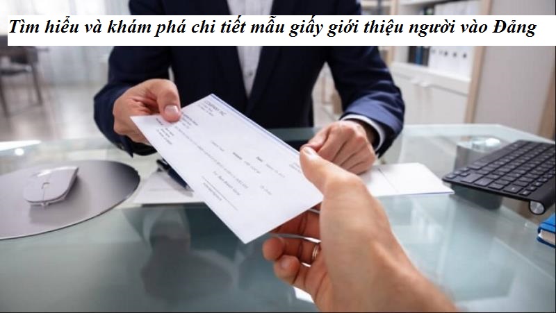 Nội dung cơ bản mẫu giấy giới thiệu người vào Đảng