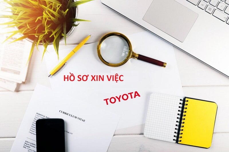 Lưu ý dành cho ứng viên khi viết hồ sơ xin việc Toyota