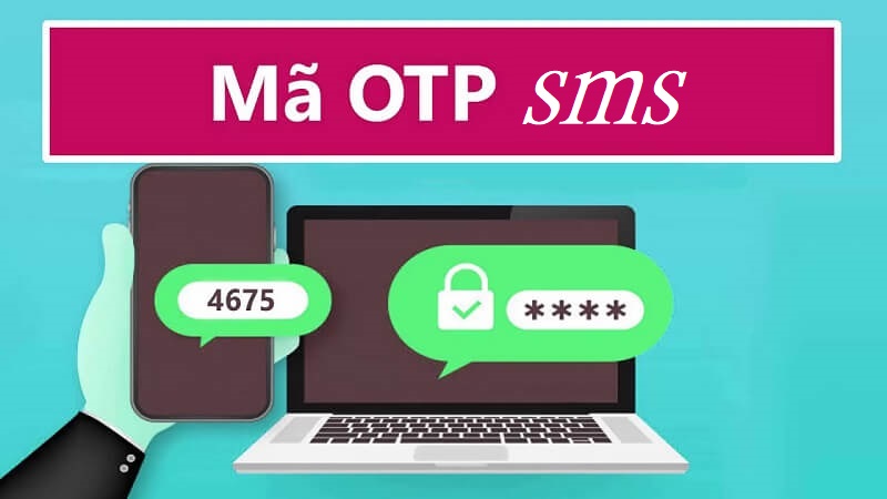 SMS OTP là mã OTP được dùng phổ biến nhất
