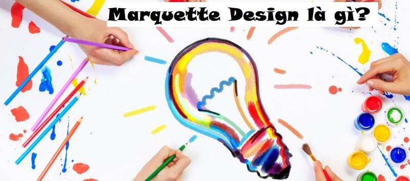 Tìm hiểu thuật ngữ Marquette Design là gì