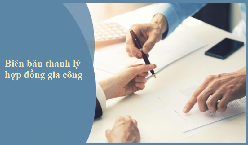 Biên bản thanh lý hợp đồng gia công