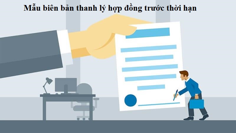 Mẫu biên bản thanh lý hợp đồng trước thời hạn