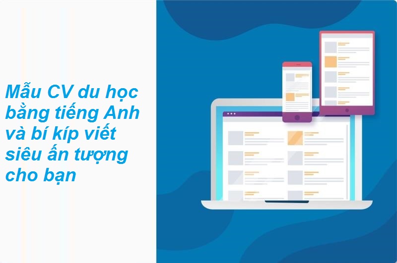 Chuẩn bị mẫu CV học tập bằng tiếng Anh