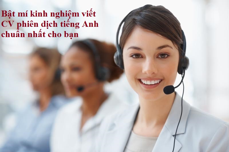 Hướng dẫn viết CV phiên dịch tiếng Anh 