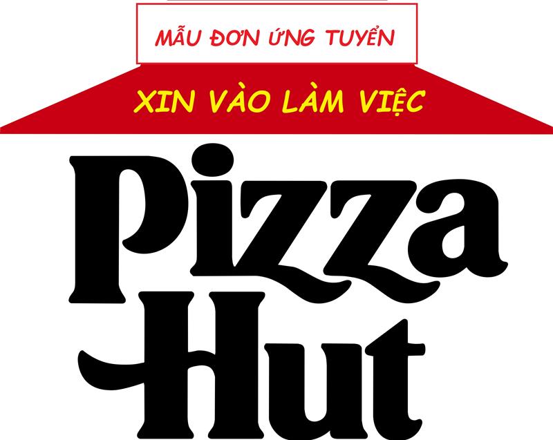 Mẫu đơn ứng tuyển Pizza Hut