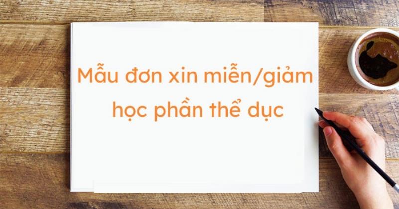 Tìm hiểu mẫu đơn xin miễn học thể dục 