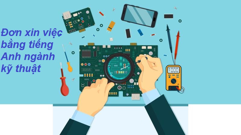 Đơn xin việc bằng tiếng Anh ngành kỹ thuật