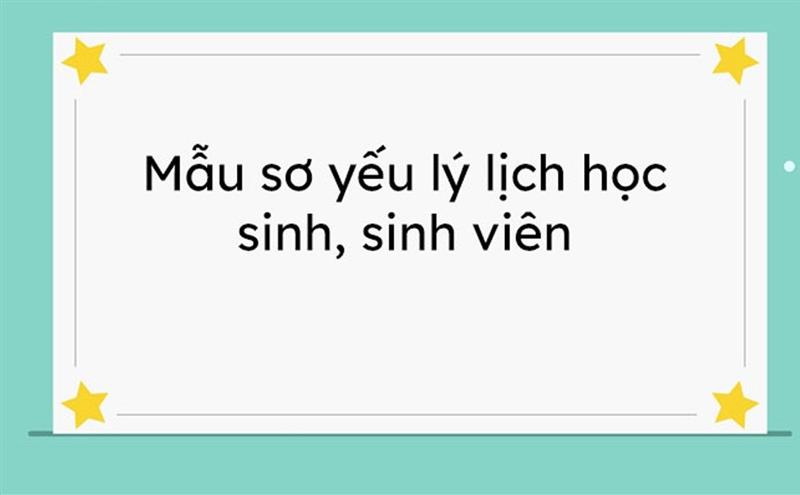 Mẫu sơ yếu lý lịch dành cho tân sinh viên nhập học