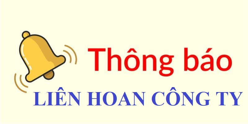 Mẫu thông báo liên hoan công ty là gì