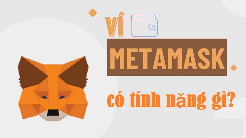 Tính năng của Metamask