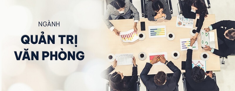 Ngành quản trị văn phòng là gì?