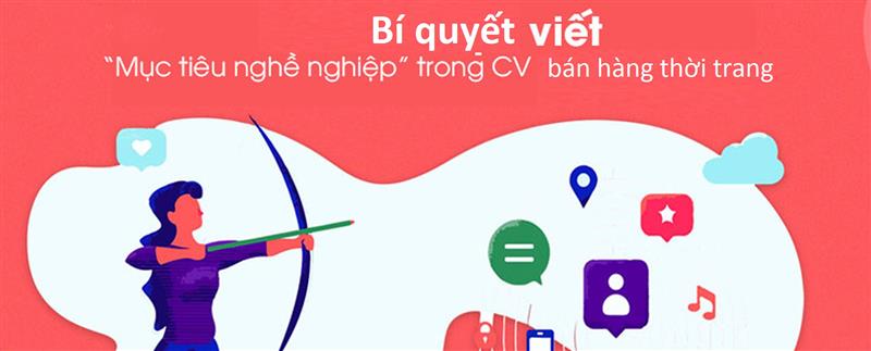 Cách viết CV xin việc tại vị trí bán hàng thời trang