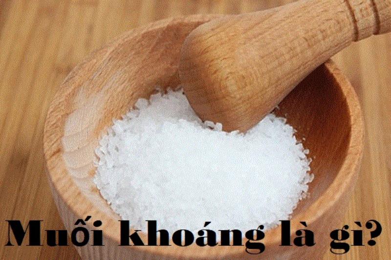Tìm hiểu khái niệm muối khoáng là gì