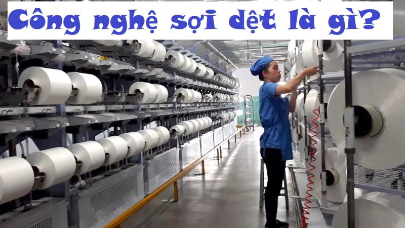 Công nghệ sợi dệt là gì