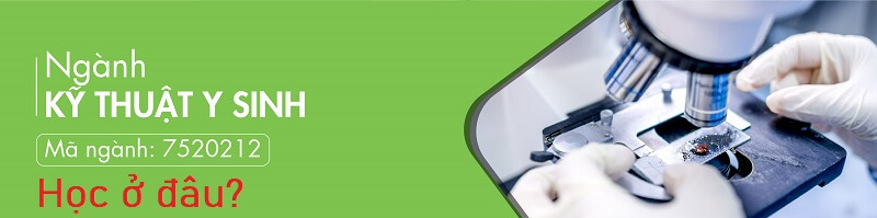 Ngành kỹ thuật y sinh học ở đâu