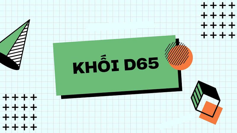 Tổ hợp môn khối D65