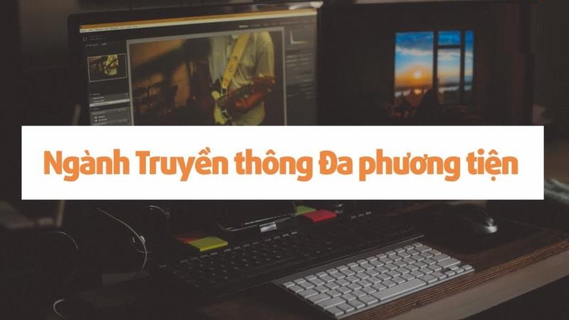 Ngành học truyền thông đa phương tiện