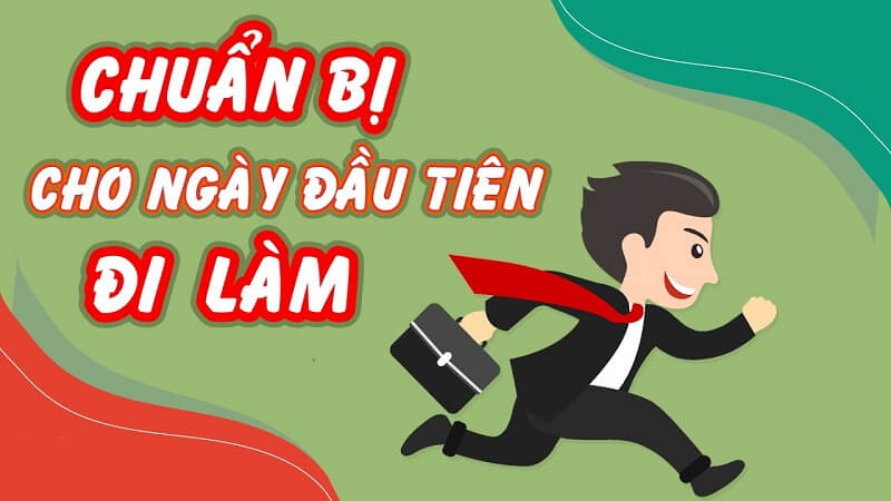 Ngày đầu tiên  đi làm là một ngày quan trọng đáng nhớ