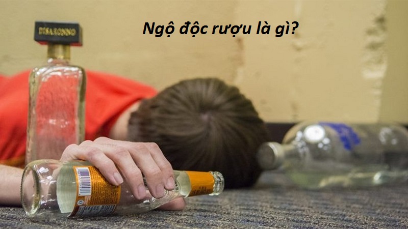 Ngộ độc rượu là gì