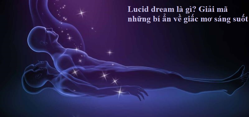 Cách để có lucid dream