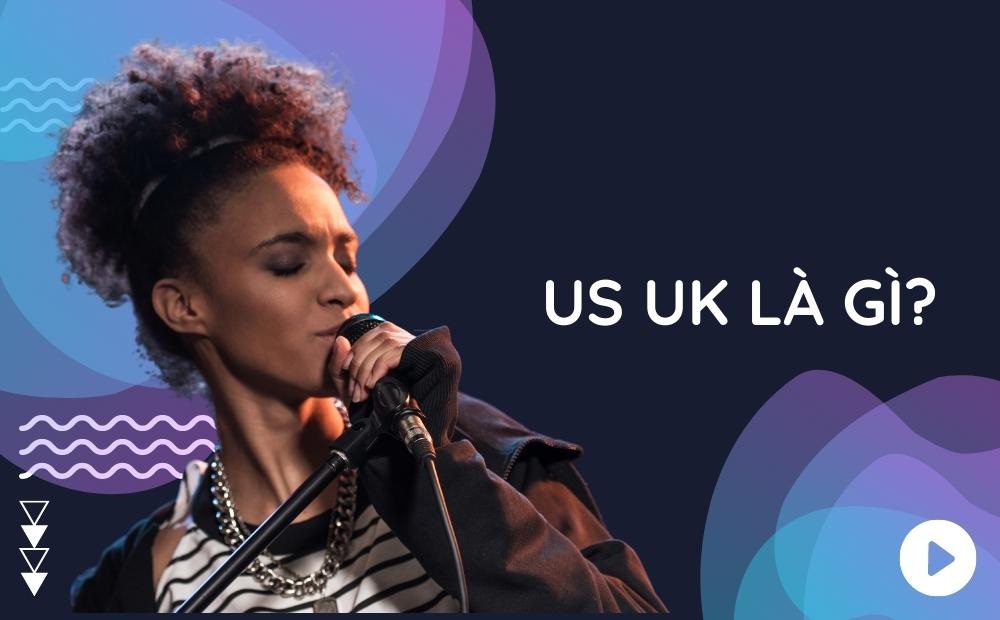 Nhạc us uk là gì?