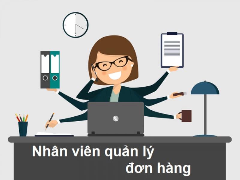 Bạn hiểu nhân viên quản lý đơn hàng là gì