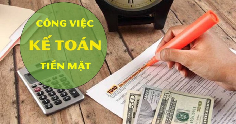 Nhiệm vụ của kế toán tiền mặt