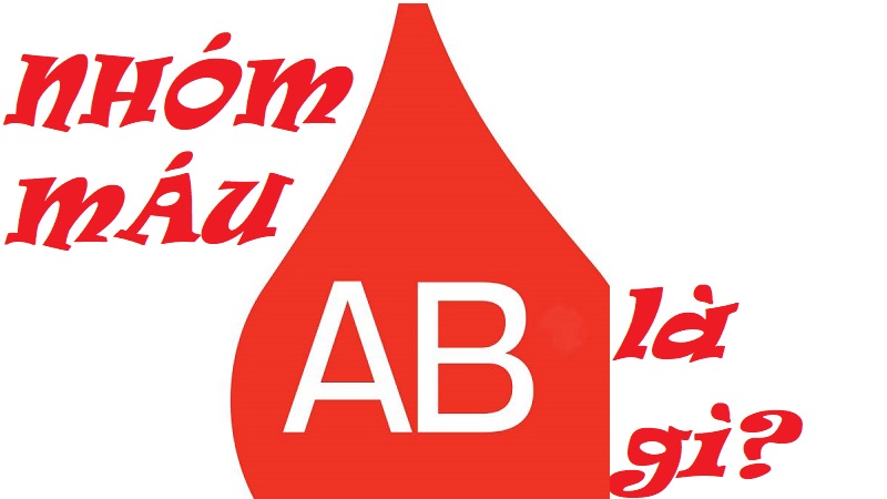 Khái niệm về nhóm máu AB
