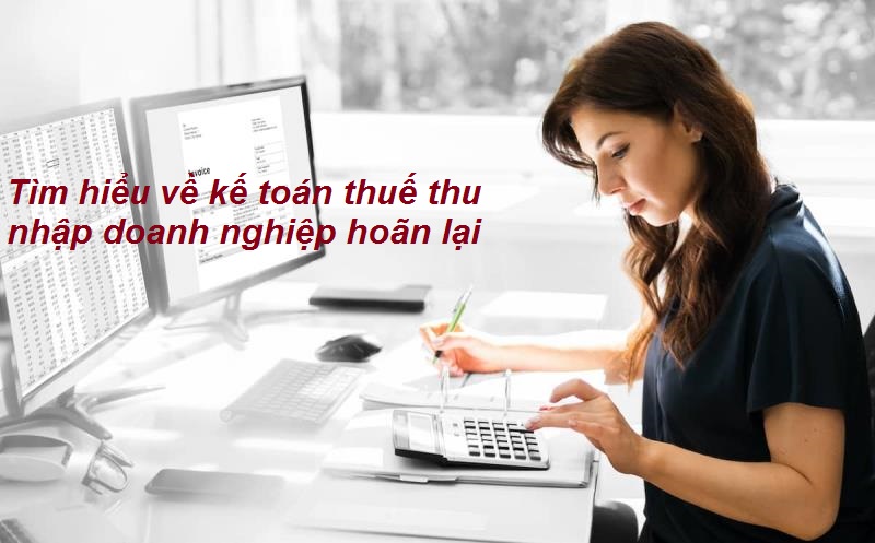 Định khoản kế toán thuế thu nhập doanh nghiệp hoãn lại