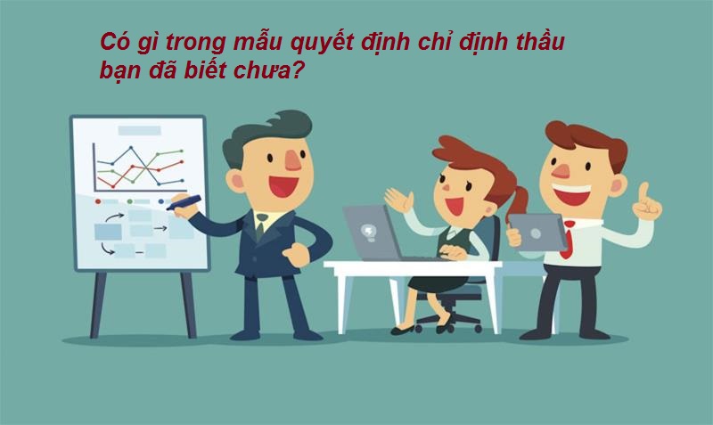 Lưu ý cần biết về mẫu quyết định chỉ định thầu