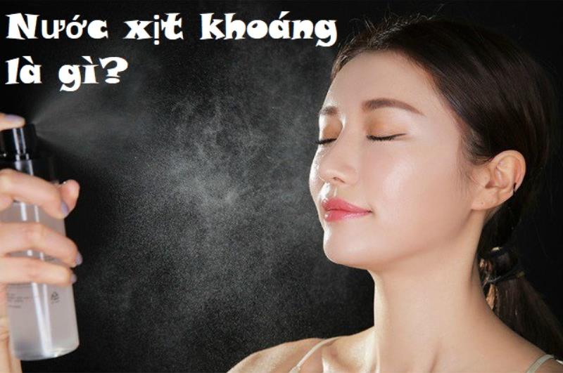 Bạn đã biết nước xịt khoáng là gì