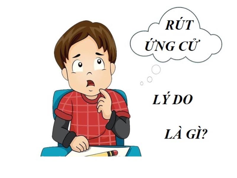 Phải có lý do chính đáng và thuyết phục khi rút khỏi danh sách ứng cử