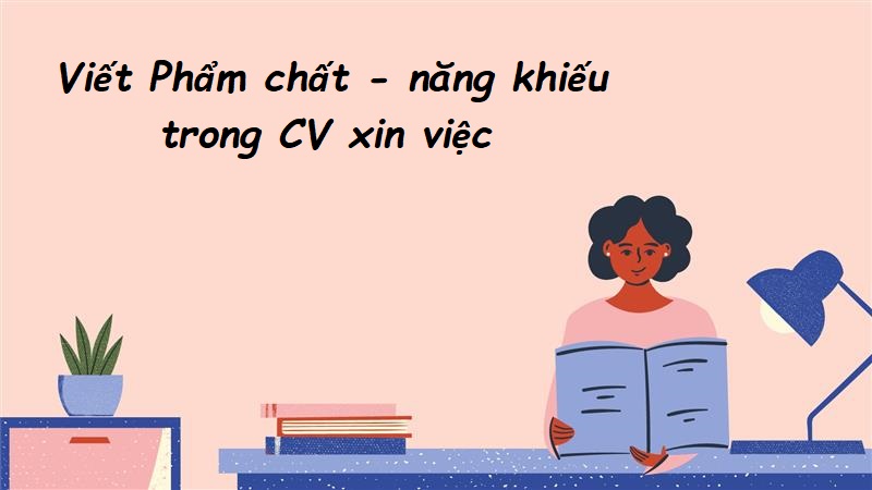 Viết phần năng khiếu, phẩm chất trong cv