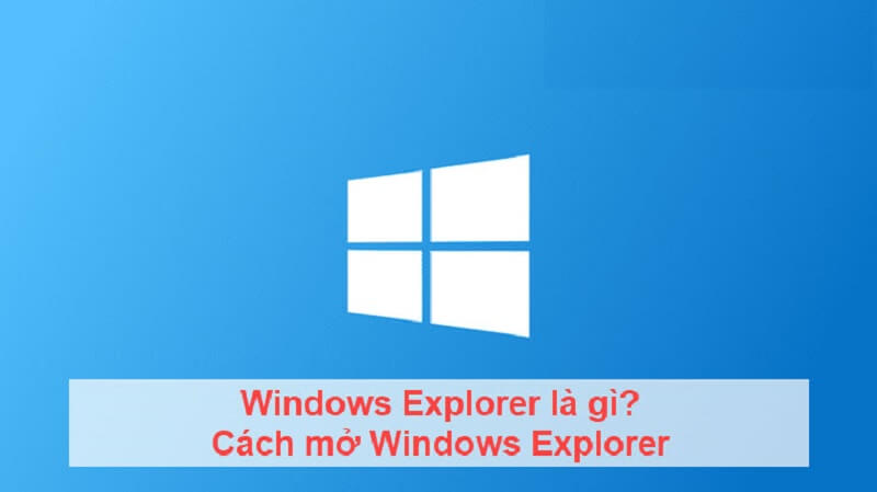 Tổng quan về Windows Explorer