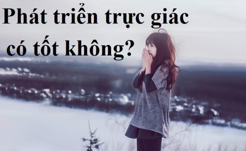 Phát triển trực giác có tốt không
