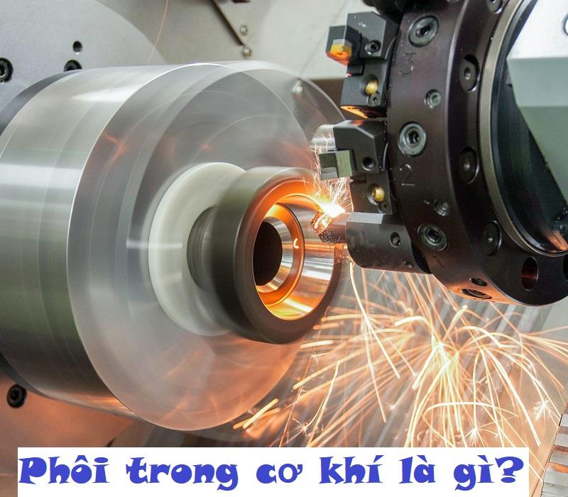 Phôi trong cơ khí là gì