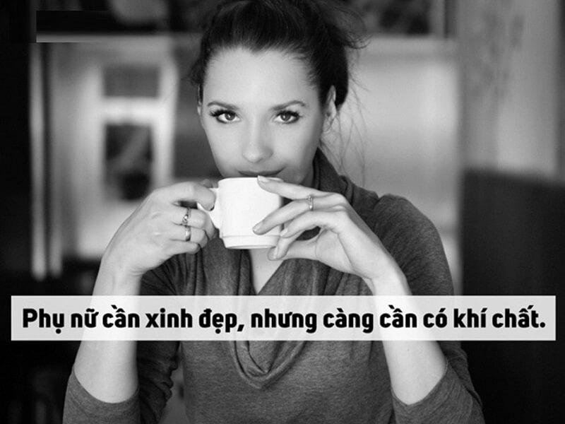 Phụ nữ khí chất thường được nhiều người trên trọng, quý mến