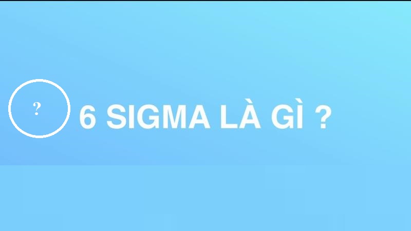 6 sigma là gì