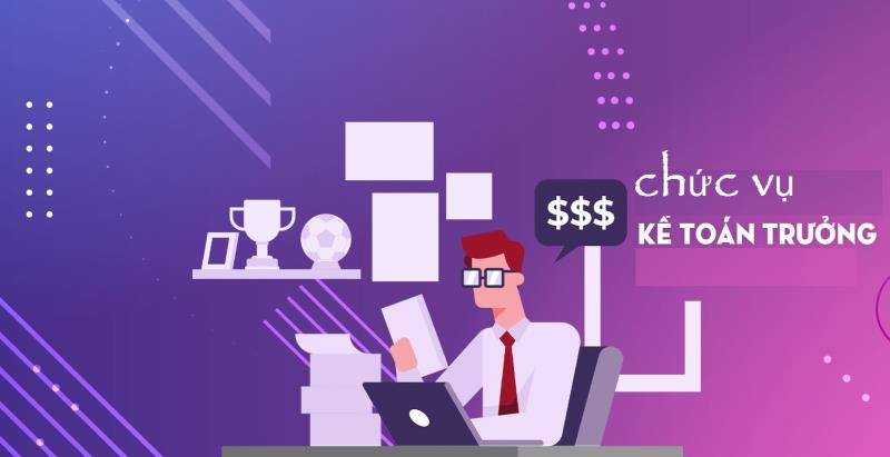 Quy định đối với chức vụ kế toán trưởng