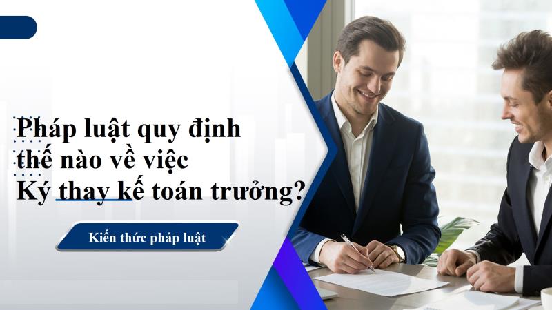 Tìm hiểu về trách nhiệm của người phụ trách kế toán