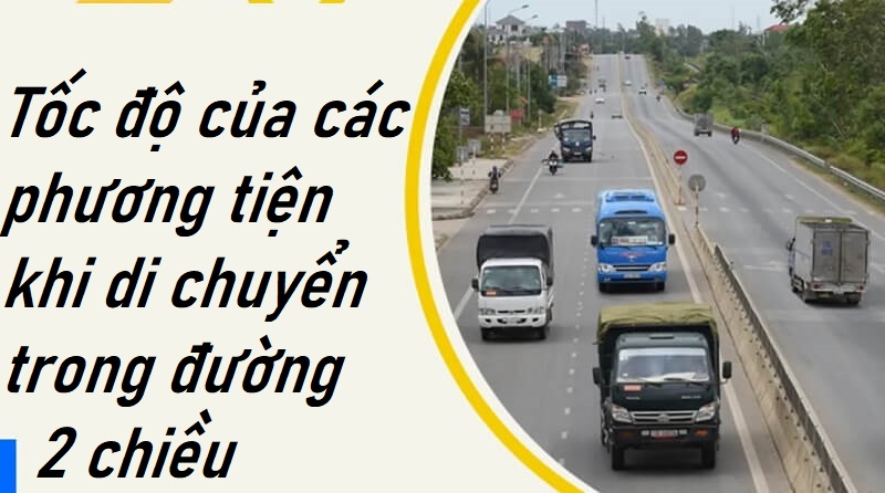 Tốc độ của các phương tiện khi tham gia vào đường 2 chiều được quy định ra sao