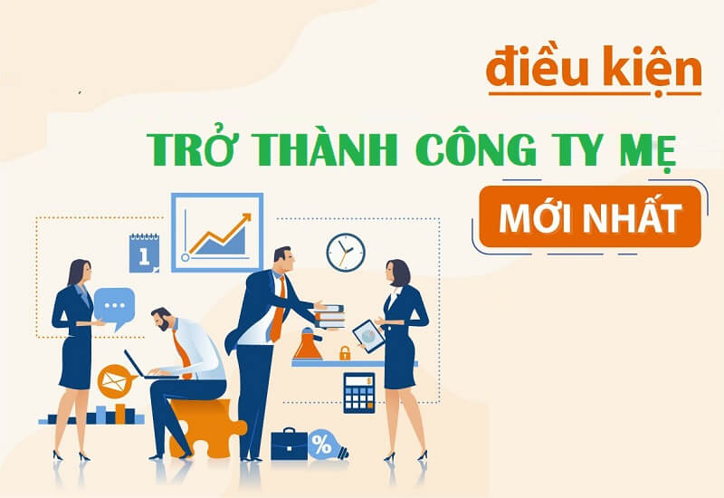 Điều kiện để hình thành công ty mẹ - con