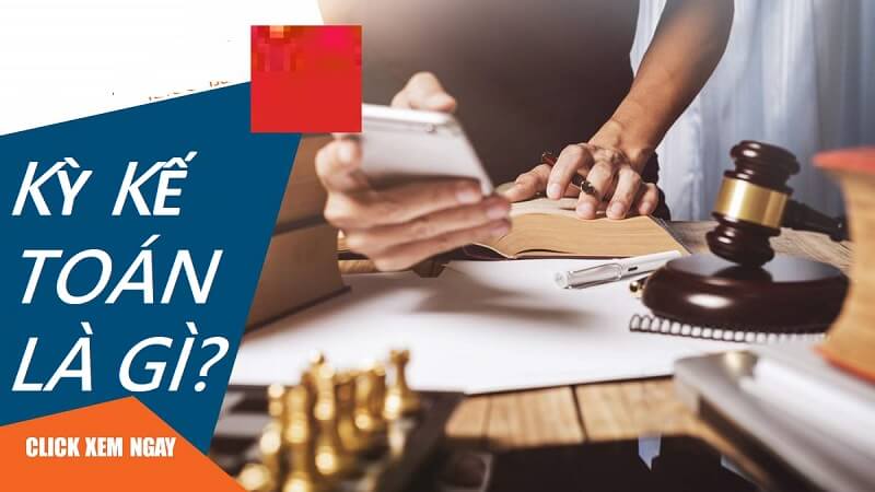 Cập nhật kiến thức liên quan đến kỳ kế toán