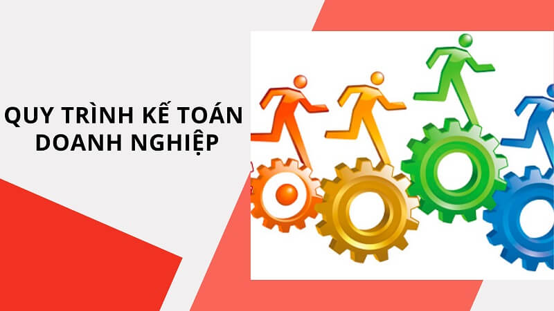 Vai trò của việc thực hiện quy trình kế toán doanh nghiệp