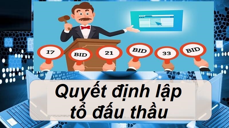 Lập bản quyết định lập tổ đấu thầu