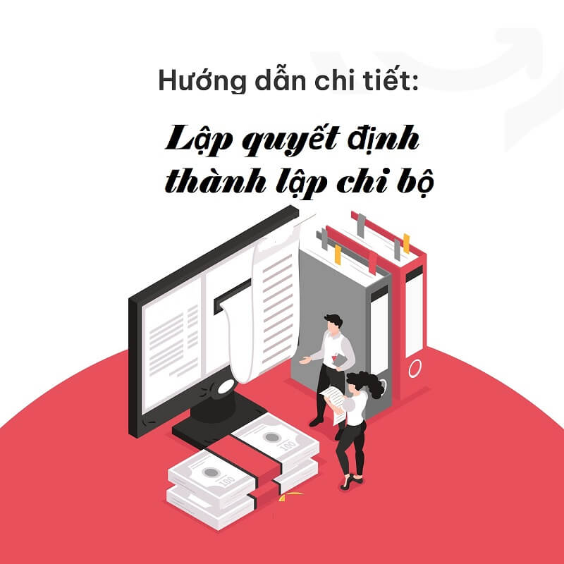 Hướng dẫn lập mẫu quyết định về việc thành lập chi bộ